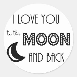 i love you to the moon and back black white classic round sticker