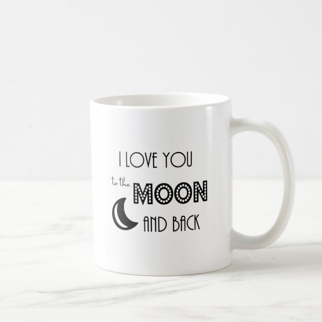 i love you to the moon and back black white coffee mug (Right)