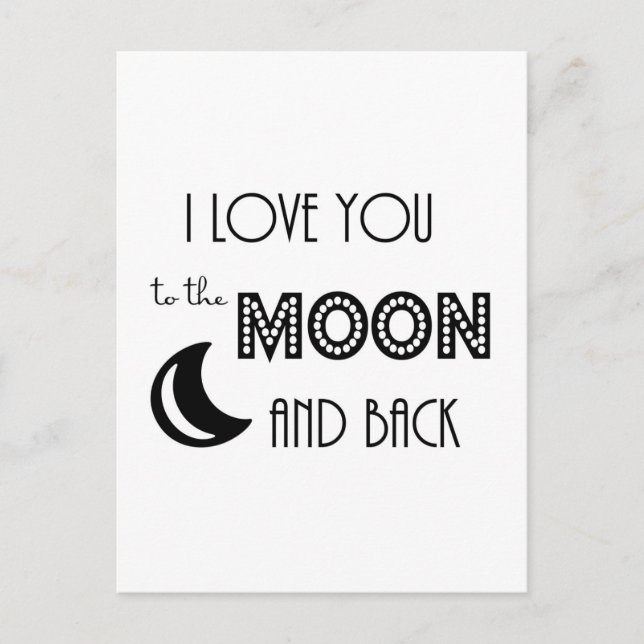 i love you to the moon and back black white postcard (Front)