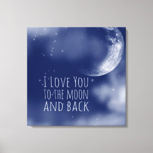 I love you to the Moon and Back Canvas Print