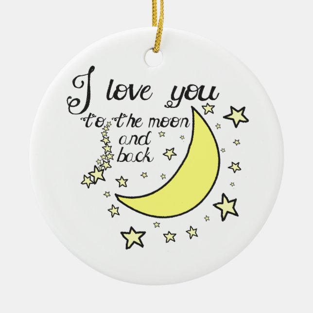 I love you to the moon and back ceramic ornament (Front)