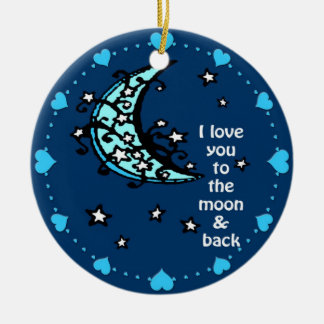 I love you to the moon and back ceramic ornament