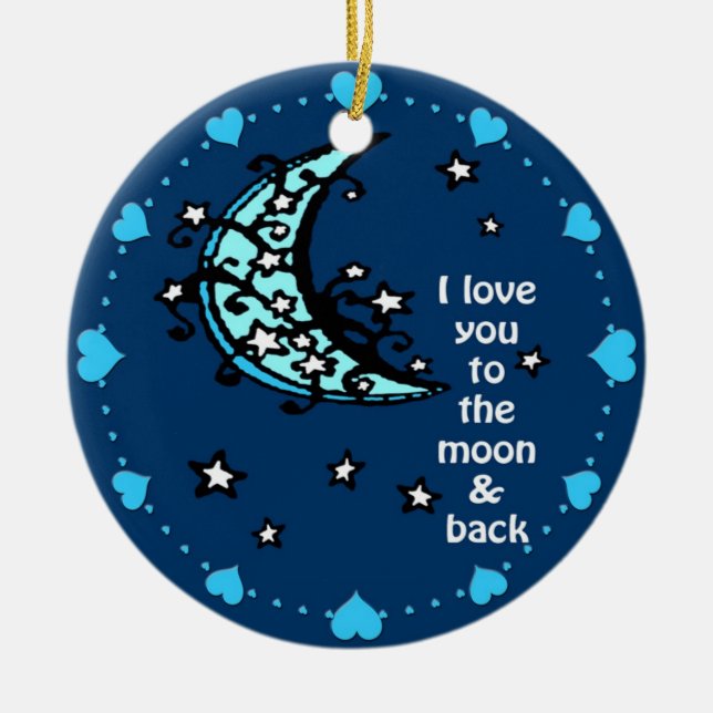 I love you to the moon and back ceramic ornament (Front)