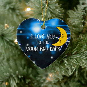 I Love You to the Moon and Back, Ceramic Ornament