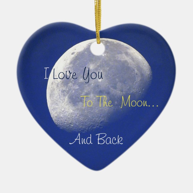 I love You To the MOON and Back Ceramic Ornament (Front)