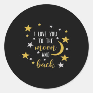 I Love You To The Moon And Back Classic Look  Round Sticker