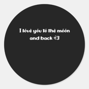 I Love You To The Moon And Back Classic Romantic Q Classic Round Sticker