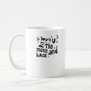 I Love You To The Moon And Back Clean Love Aesthet Coffee Mug