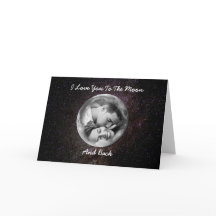 I Love You To The Moon And Back Customizable Card