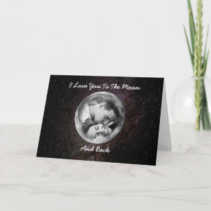 I Love You To The Moon And Back Customizable Card