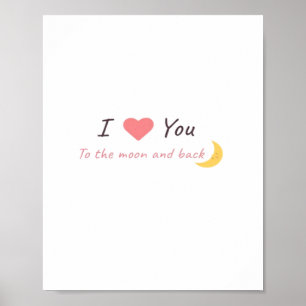 I Love You To The Moon And Back Declaration Love S Poster