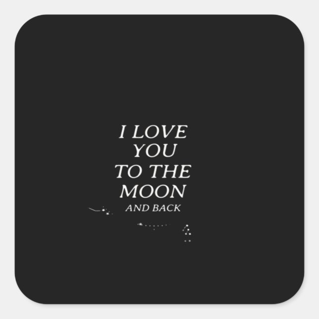 I Love You To The Moon And Back Elegant Style  Square Sticker (Front)