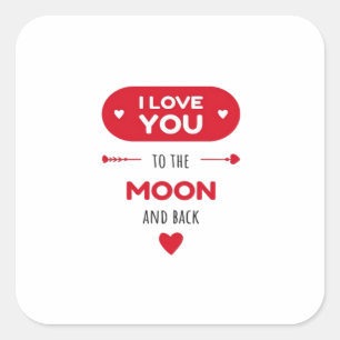 I Love You To The Moon And Back Emotional Love Sty Square Sticker