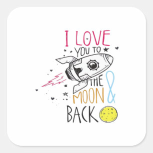 I Love You To The Moon And Back For Men And Women  Square Sticker