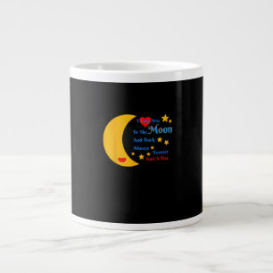 I Love You To The Moon And Back Forever And Always Large Coffee Mug