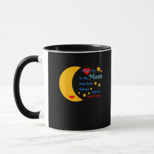 I Love You To The Moon And Back Forever And Always Mug
