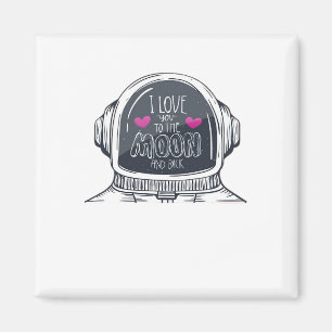 I Love You To The Moon And Back Genuine Love Style Magnet