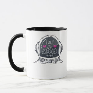 I Love You To The Moon And Back Genuine Love Style Mug