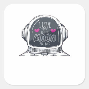I Love You To The Moon And Back Genuine Love Style Square Sticker