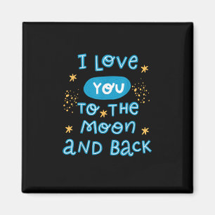 I Love You To The Moon And Back Genuine Style  Magnet