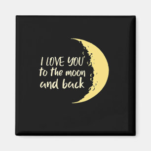 I Love You To The Moon And Back Half Moon Romantic Magnet