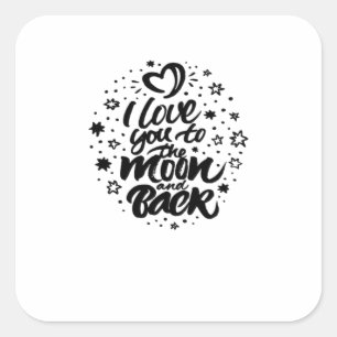 I Love You To The Moon And Back Heartfelt Classic  Square Sticker