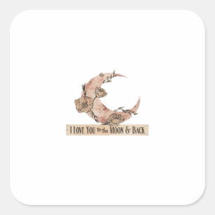 I Love You To The Moon And Back Heartfelt Clean De Square Sticker