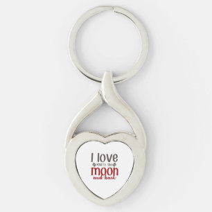I Love You To The Moon And Back Heartfelt Elegant  Keychain