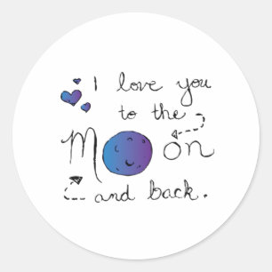 I Love You To The Moon And Back Heartfelt Love Sty Classic Round Sticker