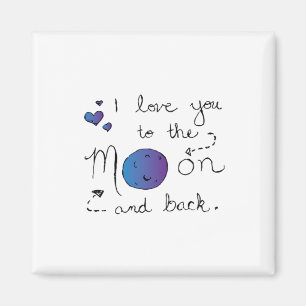 I Love You To The Moon And Back Heartfelt Love Sty Magnet