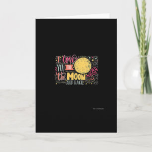 I Love You To The Moon And Back Heartfelt Style  Card