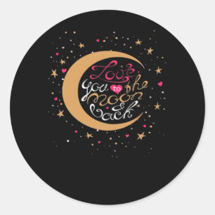 I Love You To The Moon And Back Heartfelt Style  Classic Round Sticker