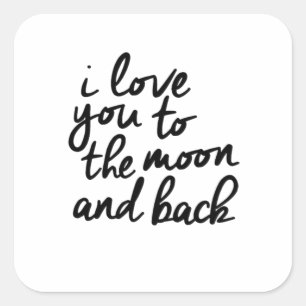 I Love You To The Moon And Back Inspirational Quot Square Sticker