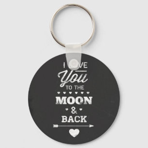 I Love You To The Moon And Back Keychain