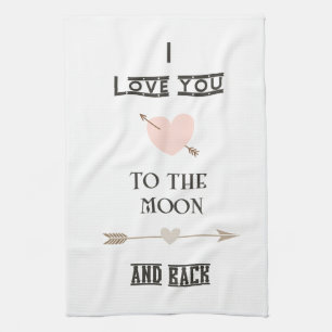 I love you to the moon and back kitchen towel