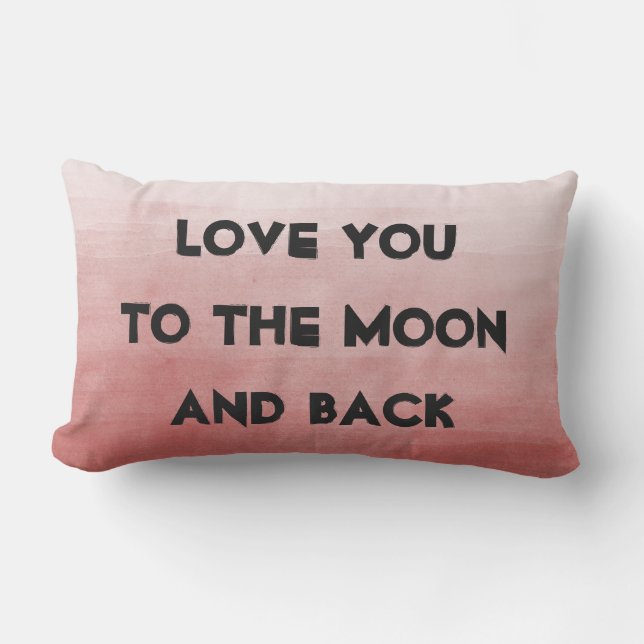 I Love You to the Moon and Back Lumbar Pillow (Front)