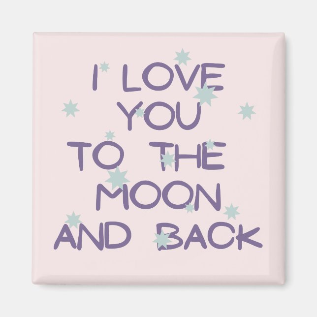 I love you to the moon and back  magnet (Front)