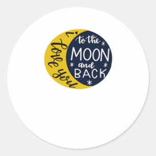 I Love You To The Moon And Back Minimal Refined De Classic Round Sticker