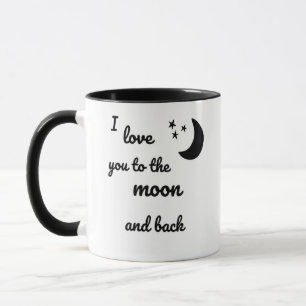 I Love You to the Moon and back Mug