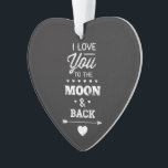 I Love You To The Moon And Back Ornament<br><div class="desc">I love you to the moon and back white chalk typography design on a chalkboard background from Ricaso</div>