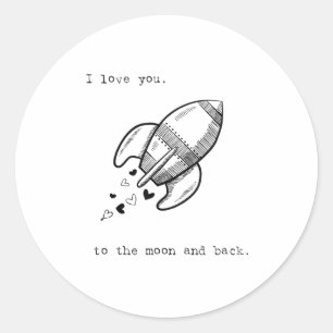 I Love You To The Moon And Back Playful Artistic D Classic Round Sticker