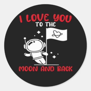 I Love You To The Moon And Back Playful Valentine  Classic Round Sticker