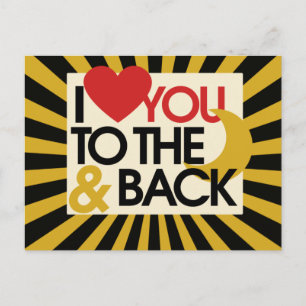 I love you to the Moon and BACK Postcard