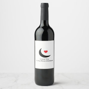 I Love You To The Moon And Back Pure Love Style  Wine Label