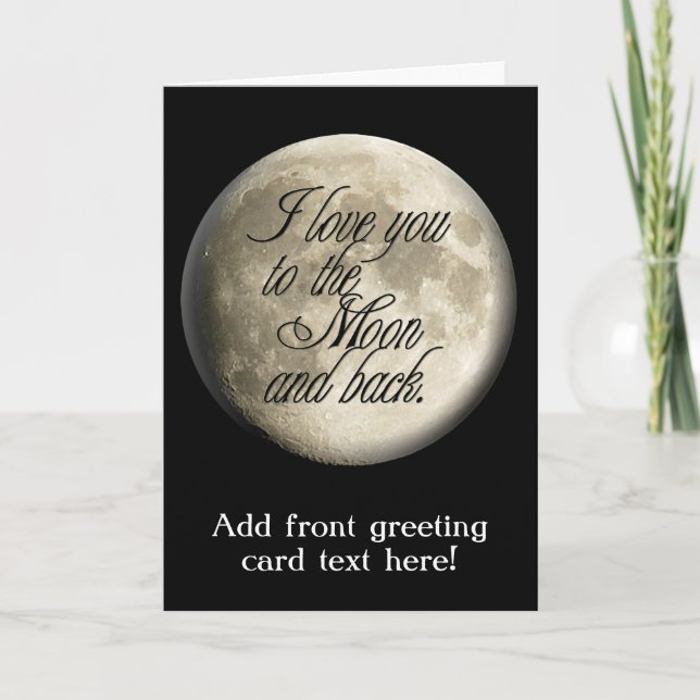 I Love You to the Moon and Back Realistic Lunar Card (Front)