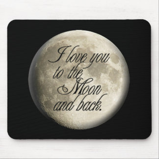 I Love You to the Moon and Back Realistic Lunar Mouse Pad