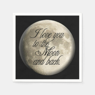 I Love You to the Moon and Back Realistic Lunar Napkin