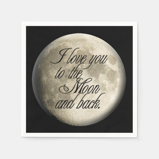 I Love You to the Moon and Back Realistic Lunar Napkin (Front)