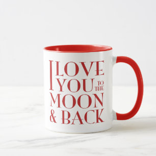 I love you to the moon and back red on white mug