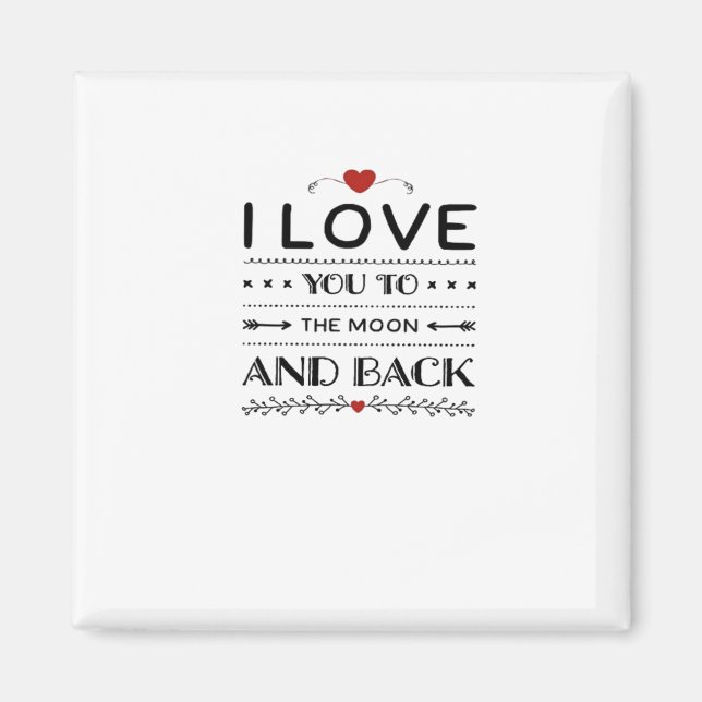 I Love You To The Moon And Back Refined Aesthetic  Magnet (Front)